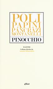 Pinocchio. Poli, Papini, Pancrazi, Montanelli