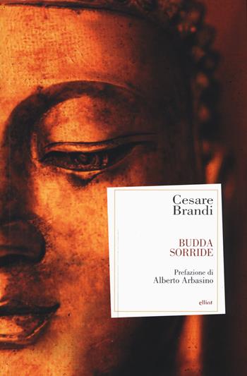 Budda sorride - Cesare Brandi - Libro Elliot 2015, Antidoti | Libraccio.it