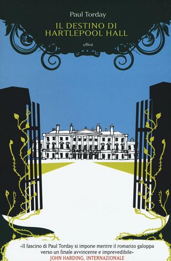 Il destino di Hartlepool Hall - Paul Torday - Libro Elliot 2016, Manubri | Libraccio.it