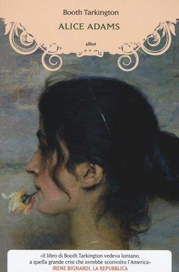 Alice Adams - Booth Tarkington - Libro Elliot 2016, Manubri | Libraccio.it