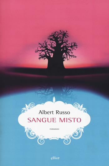 Sangue misto - Albert Russo - Libro Elliot 2016, Scatti | Libraccio.it