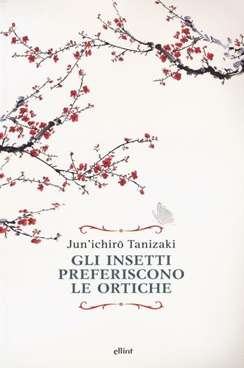 Gli insetti preferiscono le ortiche - Junichiro Tanizaki - Libro Elliot 2016, Raggi | Libraccio.it