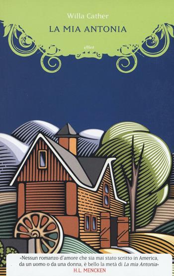 La mia Antonia - Willa Cather - Libro Elliot 2016, Manubri | Libraccio.it