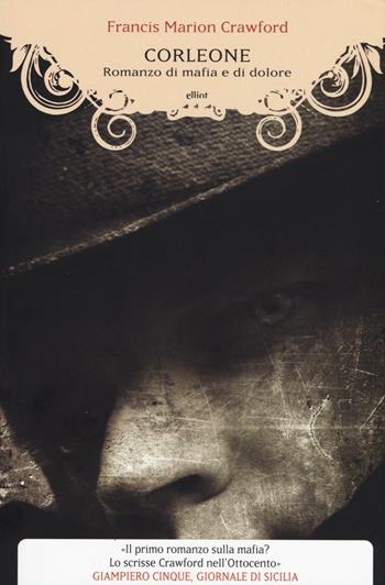 Corleone. Romanzo di mafia e di dolore - Francis Marion Crawford - Libro Elliot 2016, Manubri | Libraccio.it