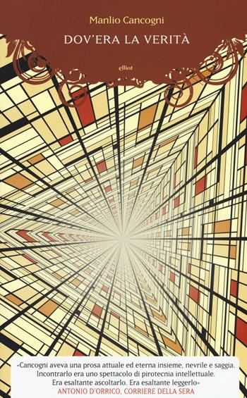 Dov'era la verità - Manlio Cancogni - Libro Elliot 2016, Raggi | Libraccio.it
