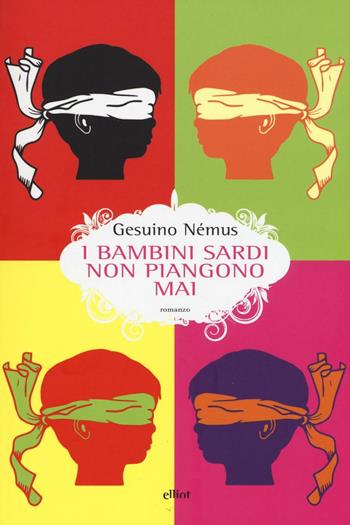 I bambini sardi non piangono mai - Gesuino Némus - Libro Elliot 2016, Scatti | Libraccio.it