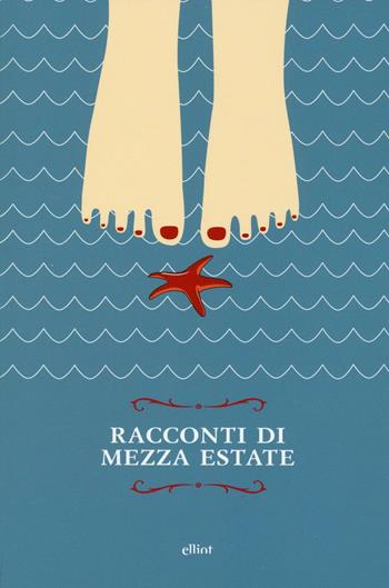 Racconti di mezza estate  - Libro Elliot 2016, Raggi | Libraccio.it