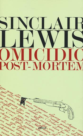 Omicidio post-mortem - Sinclair Lewis - Libro Elliot 2016, Lampi | Libraccio.it