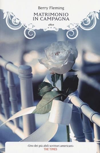 Matrimonio in campagna - Berry Fleming - Libro Elliot 2016, Scatti | Libraccio.it