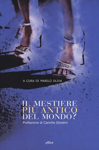 Il mestiere più antico del mondo?  - Libro Elliot 2016 | Libraccio.it