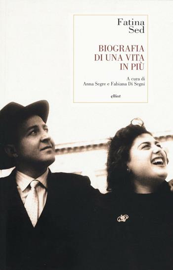 Fatina Sed. Biografia di una vita in più  - Libro Elliot 2017, Antidoti | Libraccio.it