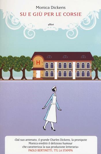 Su e giù per le corsie - Monica Dickens - Libro Elliot 2017, Manubri | Libraccio.it