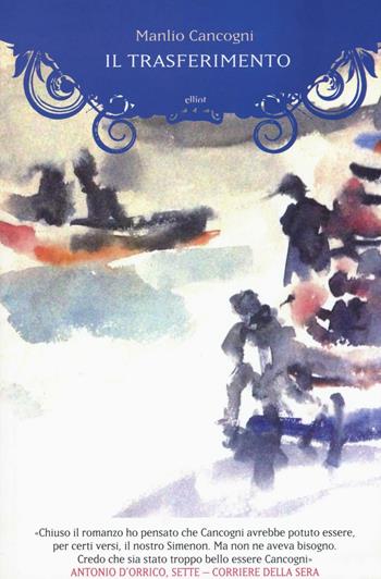 Il trasferimento - Manlio Cancogni - Libro Elliot 2017, Scatti | Libraccio.it