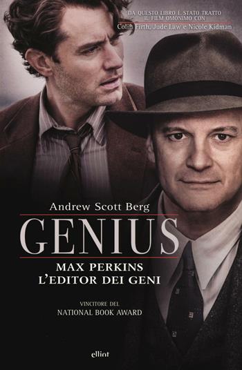 Genius Max Perkins. L'editore dei geni - Andrew Scott Berg - Libro Elliot 2016, Antidoti | Libraccio.it