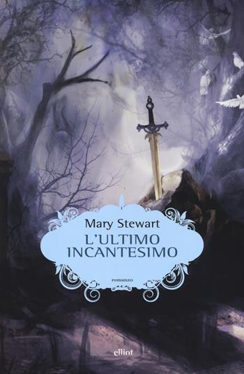 L'ultimo incantesimo - Mary Stewart - Libro Elliot 2017, Scatti | Libraccio.it