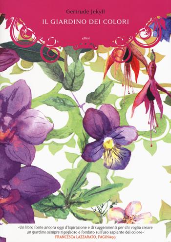 Il giardino dei colori - Gertrude Jekyll - Libro Elliot 2017, Manubri | Libraccio.it