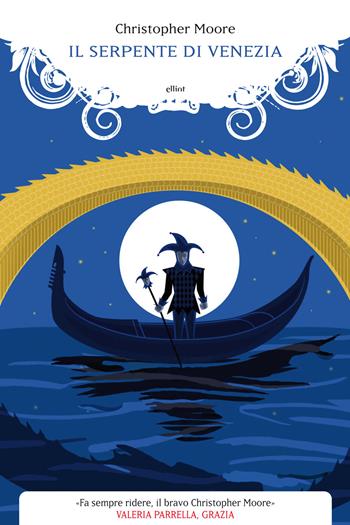 Il serpente di Venezia - Christopher Moore - Libro Elliot 2017, Manubri | Libraccio.it
