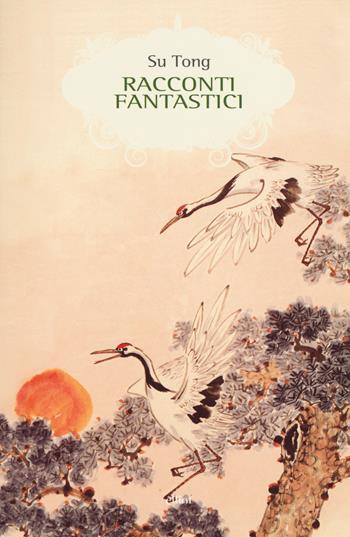 Racconti fantastici - Tong Su - Libro Elliot 2017, Scatti | Libraccio.it