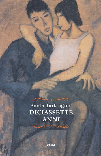 Diciassette anni - Booth Tarkington - Libro Elliot 2017, Raggi | Libraccio.it