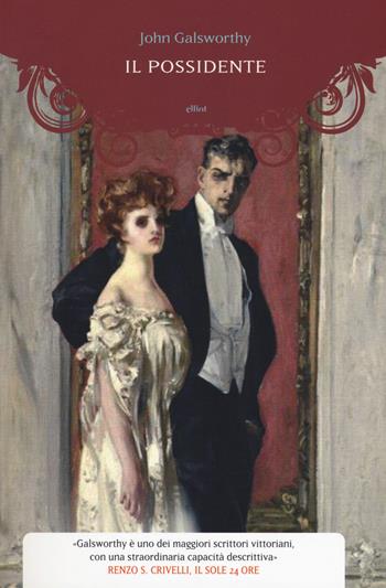 Il possidente - John Galsworthy - Libro Elliot 2017, Manubri | Libraccio.it