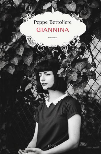 Giannina - Peppe Bettoliere - Libro Elliot 2017, Scatti | Libraccio.it