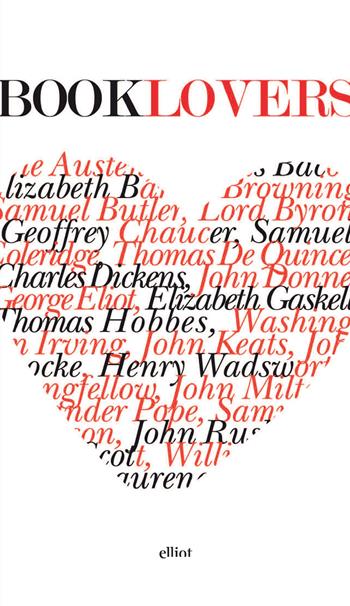 Booklovers. Citazioni celebri sui libri e la lettura  - Libro Elliot 2017, Lampi | Libraccio.it