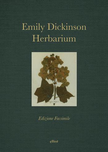 Herbarium - Emily Dickinson - Libro Elliot 2017, Fuori collana | Libraccio.it