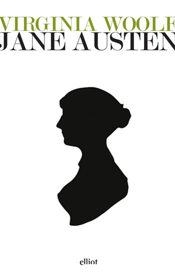 Jane Austen - Virginia Woolf - Libro Elliot 2017, Lampi | Libraccio.it