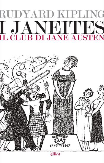 I Janeiters. Il club di Jane Austen - Rudyard Kipling - Libro Elliot 2017, Lampi | Libraccio.it