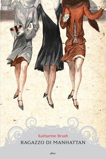 Ragazzo di Manhattan - Katharine Brush - Libro Elliot 2017, Manubri | Libraccio.it