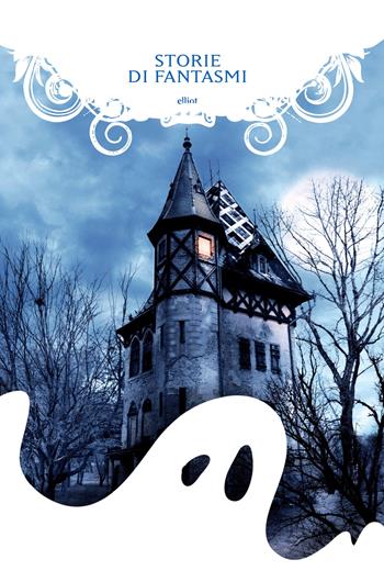 Storie di fantasmi  - Libro Elliot 2017, Manubri | Libraccio.it