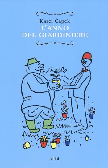 L'anno del giardiniere - Karel Capek - Libro Elliot 2018, Raggi | Libraccio.it