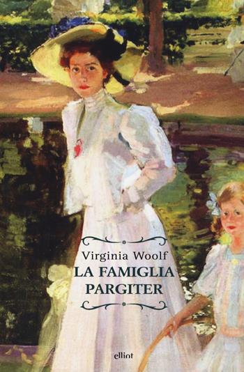 La famiglia Pargiter - Virginia Woolf - Libro Elliot 2018, Raggi | Libraccio.it