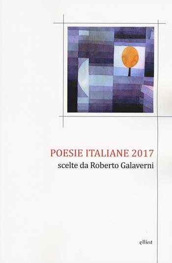 Poesie italiane 2017  - Libro Elliot 2018, Poesia | Libraccio.it