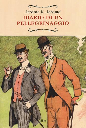 Diario di un pellegrinaggio - Jerome K. Jerome - Libro Elliot 2018, Raggi | Libraccio.it