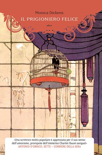 Il prigioniero felice - Monica Dickens - Libro Elliot 2018, Manubri | Libraccio.it