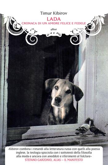 Lada. Cronaca di un amore felice e fedele - Timur Kibirov - Libro Elliot 2018, Manubri | Libraccio.it