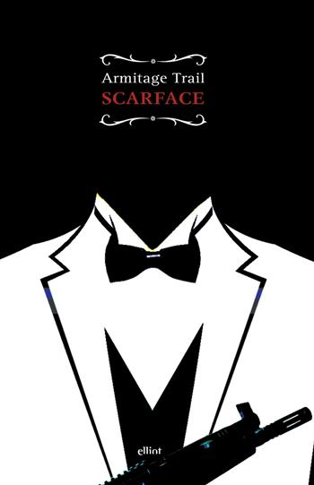 Scarface - Armitage Trail - Libro Elliot 2018, Raggi | Libraccio.it