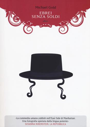 Ebrei senza soldi - Michael Gold - Libro Elliot 2018, Manubri | Libraccio.it