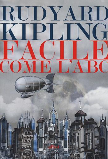 Facile come l'ABC - Rudyard Kipling - Libro Elliot 2018, Lampi | Libraccio.it