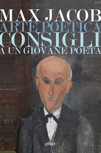 L'arte poetica-Consigli a un giovane poeta - Max Jacob - Libro Elliot 2018, Lampi | Libraccio.it
