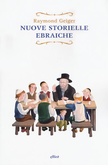 Nuove storielle ebraiche - Raymond Geiger - Libro Elliot 2018, Raggi | Libraccio.it