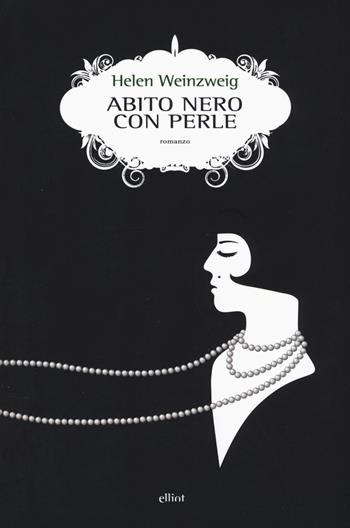 Abito nero con perle - Helen Weinzweig - Libro Elliot 2018, Scatti | Libraccio.it