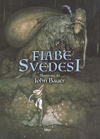 Fiabe svedesi - Anna Wahlenberg, Alfred Smedberg, Helena Nyblom - Libro Elliot 2019, Fuori collana | Libraccio.it