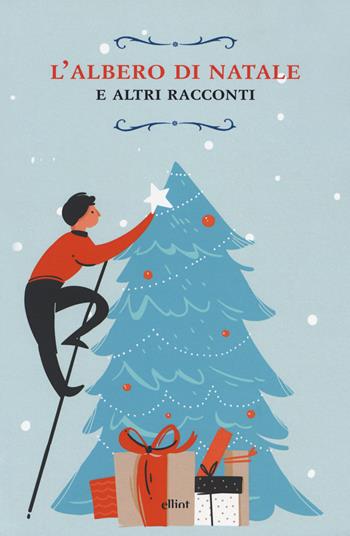L'albero di Natale e altri racconti  - Libro Elliot 2018, Raggi | Libraccio.it