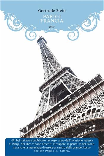 Parigi, Francia - Gertrude Stein - Libro Elliot 2018, Manubri | Libraccio.it