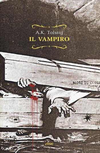 Il vampiro-Appuntamento tra trecento anni - Aleksej Konstantinovic Tolstoj - Libro Elliot 2018, Raggi | Libraccio.it