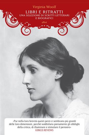Libri e scrittori. Una selezione di scritti letterari e biografici - Virginia Woolf - Libro Elliot 2018, Manubri | Libraccio.it