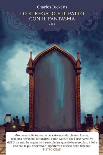 Lo stregato e il patto con il fantasma. Una fantasia di Natale - Charles Dickens - Libro Elliot 2018, Manubri | Libraccio.it