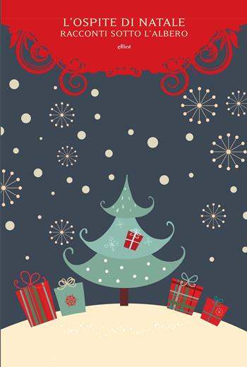 L'ospite di Natale. Racconti sotto l'albero  - Libro Elliot 2018, Manubri | Libraccio.it